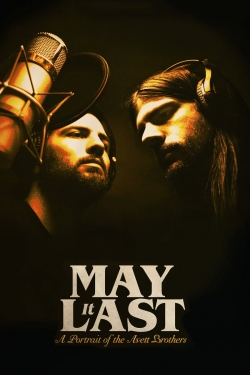 Watch May It Last: A Portrait of the Avett Brothers movies free hd online