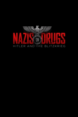 Watch Nazis on Drugs: Hitler and the Blitzkrieg movies free hd online