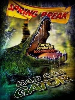 Watch Bad CGI Gator movies free hd online