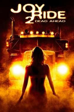 Watch Joy Ride 2: Dead Ahead movies free hd online