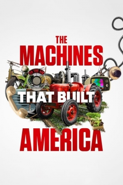 Watch The Machines That Built America movies free hd online