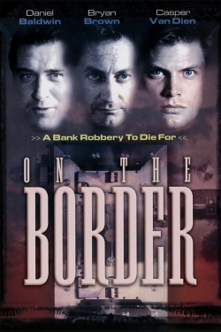 Watch On the Border movies free hd online