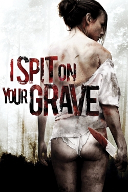 Watch I Spit on Your Grave movies free hd online