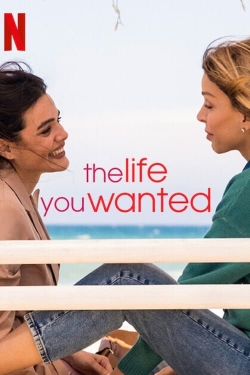 Watch The Life You Wanted movies free hd online