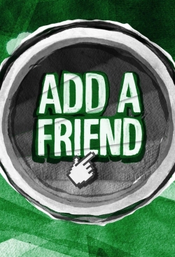 Watch Add a Friend movies free hd online