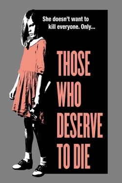 Watch Those Who Deserve To Die movies free hd online