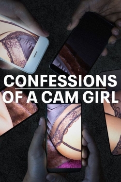 Watch Confessions of a Cam Girl movies free hd online