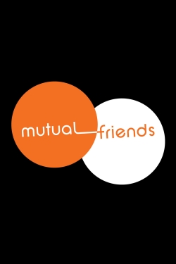 Watch Mutual Friends movies free hd online