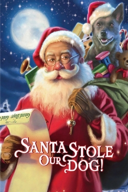 Watch Santa Stole Our Dog: A Merry Doggone Christmas! movies free hd online