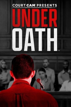 Watch Court Cam Presents Under Oath movies free hd online