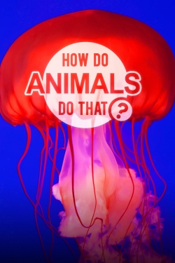 Watch How Do Animals Do That? movies free hd online