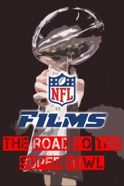 Watch NFL Films - The Road To The Super Bowl movies free hd online