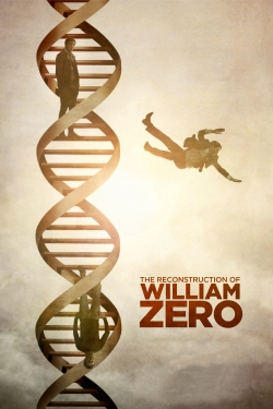 Watch The Reconstruction of William Zero movies free hd online