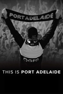 Watch This Is Port Adelaide movies free hd online