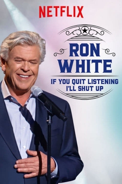 Watch Ron White: If You Quit Listening, I'll Shut Up movies free hd online