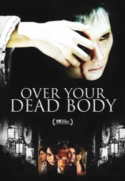 Watch Over Your Dead Body movies free hd online