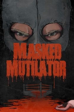 Watch Masked Mutilator movies free hd online