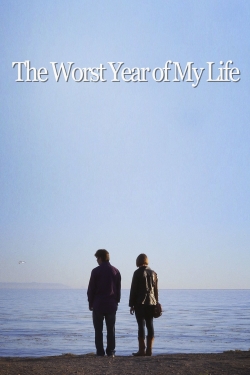 Watch The Worst Year of My Life movies free hd online