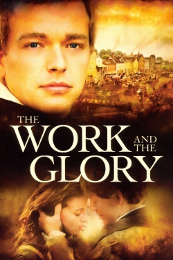 Watch The Work and the Glory movies free hd online