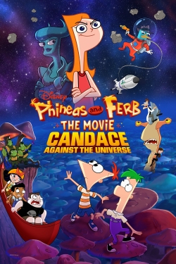 Watch Phineas and Ferb The Movie: Candace Against the Universe movies free hd online