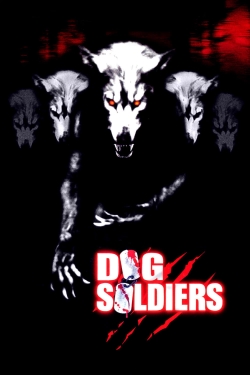 Watch Dog Soldiers movies free hd online