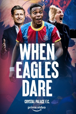 Watch When Eagles Dare: Crystal Palace F.C. movies free hd online