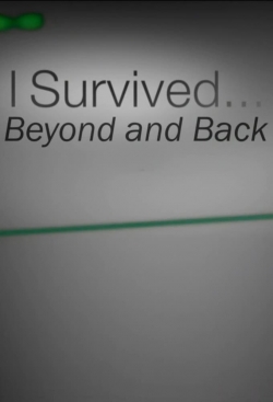 Watch I Survived...Beyond and Back movies free hd online