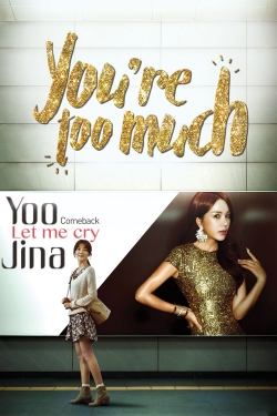 Watch You Are Too Much movies free hd online