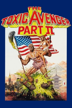 Watch The Toxic Avenger Part II movies free hd online