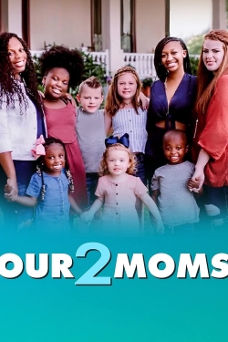 Watch Our 2 Moms movies free hd online