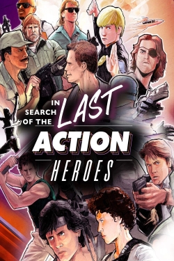 Watch In Search of the Last Action Heroes movies free hd online