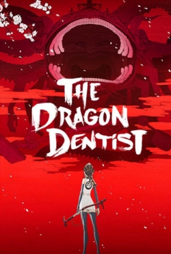 Watch The Dragon Dentist movies free hd online