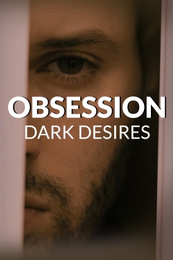 Watch Obsession: Dark Desires movies free hd online