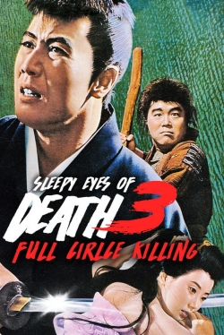 Watch Sleepy Eyes of Death 3: Full Circle Killing movies free hd online