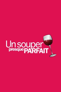 Watch Un souper presque parfait movies free hd online