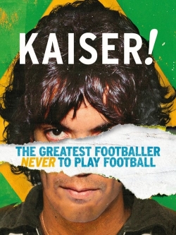 Watch Kaiser: The Greatest Footballer Never to Play Football movies free hd online