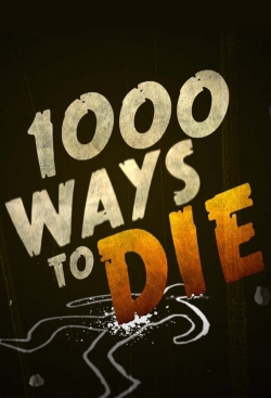 Watch 1000 Ways to Die movies free hd online