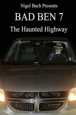 Watch Bad Ben 7: The Haunted Highway movies free hd online
