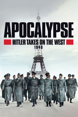 Watch Apocalypse, Hitler Takes On The West movies free hd online