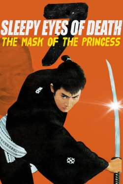 Watch Sleepy Eyes of Death 7: The Mask of the Princess movies free hd online