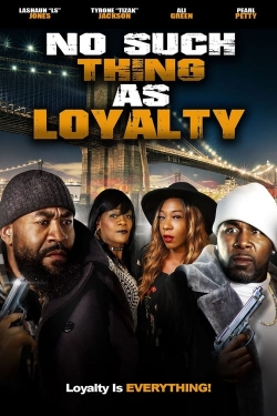 Watch No Such Thing as Loyalty movies free hd online