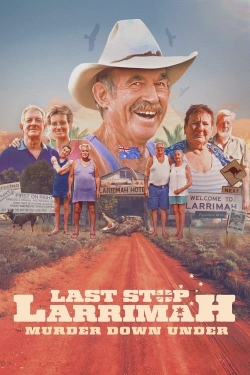 Watch Last Stop Larrimah: Murder Down Under movies free hd online