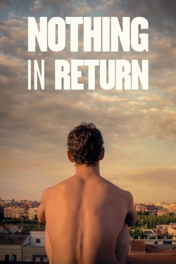 Watch Nothing in Return movies free hd online