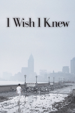 Watch I Wish I Knew movies free hd online