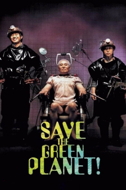 Watch Save the Green Planet! movies free hd online