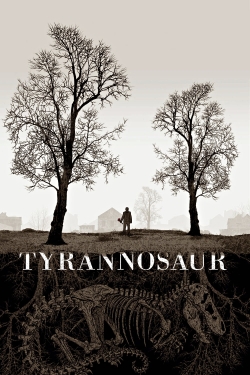 Watch Tyrannosaur movies free hd online