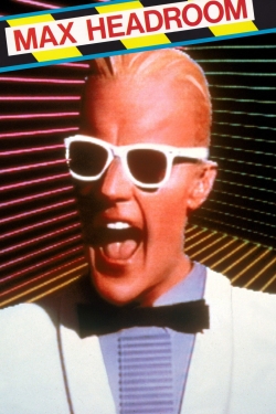 Watch The Max Headroom Show movies free hd online