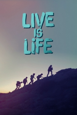 Watch Live Is Life movies free hd online