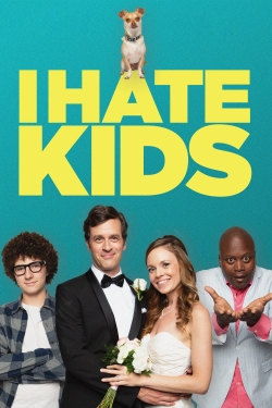 Watch I Hate Kids movies free hd online