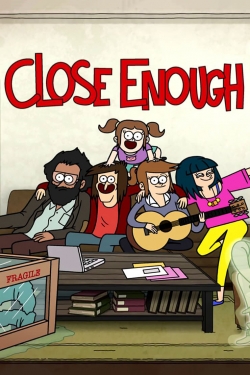 Watch Close Enough movies free hd online